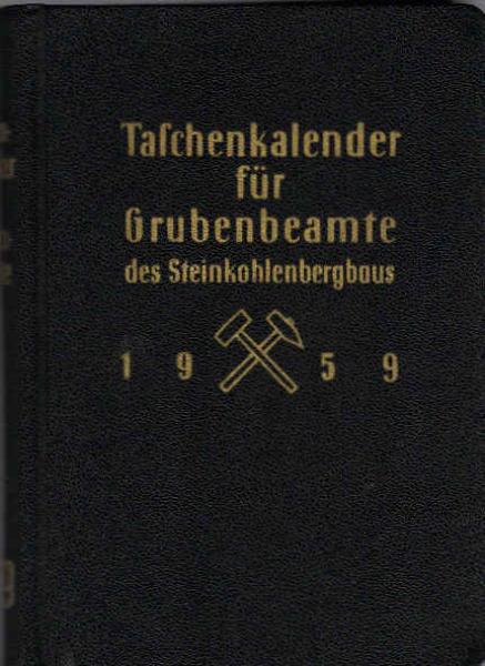 Taschenkalender für Grubenbeamte des Steinkohlenbergbaus; Teil: 1959.