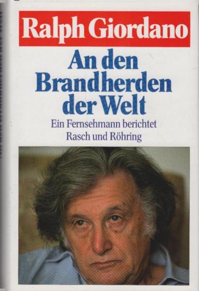 An den Brandherden der Welt : ein Fersehmann berichtet.