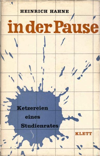 In der Pause : Ketzereien e. Studienrates.