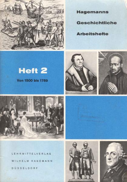 Hagemanns Geschichtliche Arbeitshefte ; Heft 2. Von 1500 bis 1789.