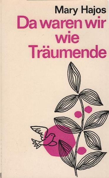 Da waren wir wie Träumende : Erlebnisberichte.