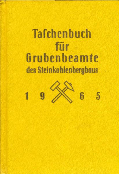 Taschenbuch für Grubenbeamte des Steinkohlenbergbaus 1965