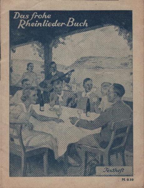 Das frohe Rheinliederbuch : Eine Sammlung d. schönsten Rheinlieder ; Vollst. Textbuch