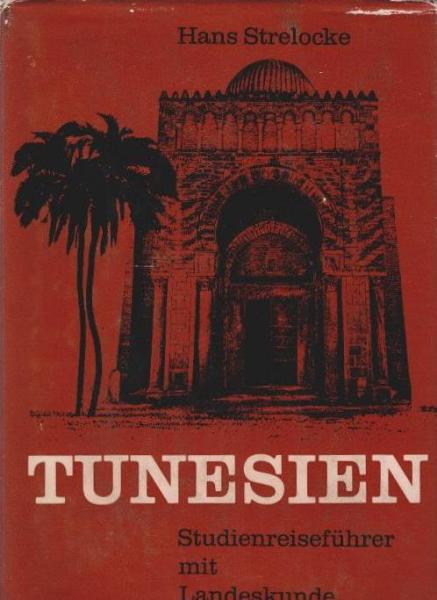 Tunesien : Studienreiseführer mit Landeskunde.