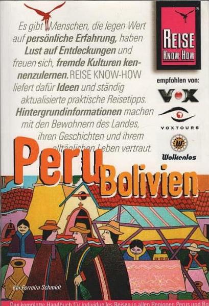 Peru, Bolivien : Handbuch für individuelles Reisen und Entdecken ; [das komplette Handbuch für individuelles Reisen in allen Regionen Perus und Boliviens, auch abseits der Hauptreiserouten].