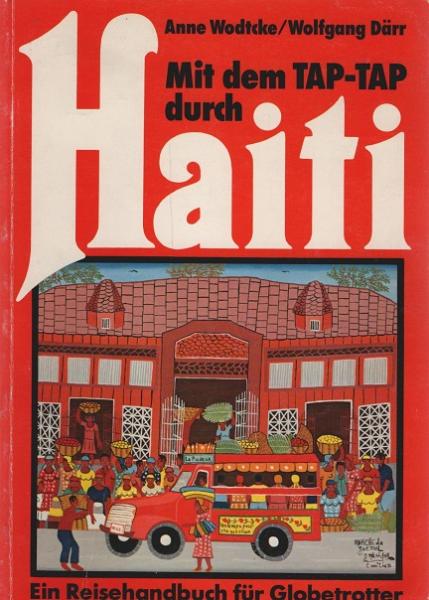 Mit dem TAP-TAP durch Haiti : [e. Reisehandbuch für Globetrotter].