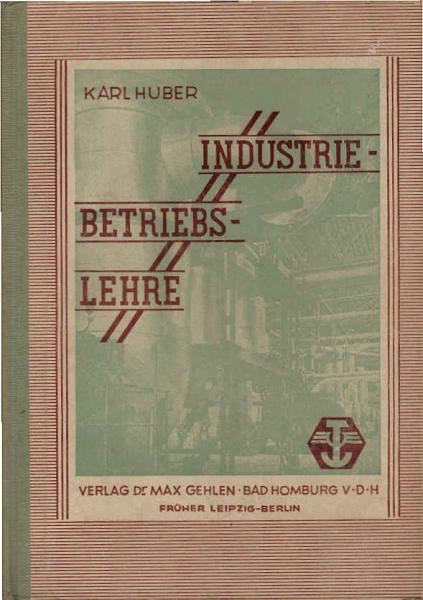 Industriebetriebslehre : Wirtschaftslehre d. Fertigungsbetriebes.