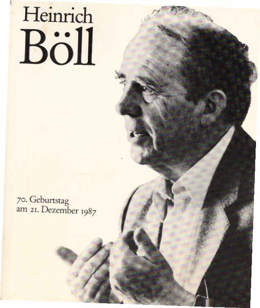 Heinrich Böll : 70.Geburtstag am 21.Dezember 1987. Leben und Werk