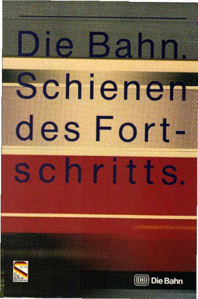Die Bahnschienen des Fortischritts. Begleitbuch zur Leistungsschau der Deutschen Bundesbahn Nürnberg 1985.
