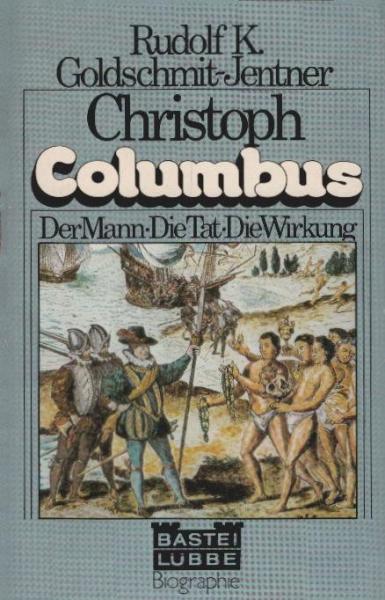 Christoph Columbus : [d. Mann, d. Tat, d. Wirkung].