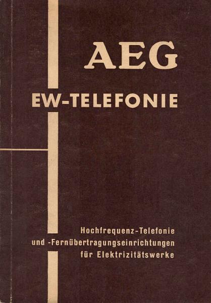 EW - Telefonie. Hochfrequenztelefonie- und -Fernübertragungseinrichtungen für Elektrizitäswerke