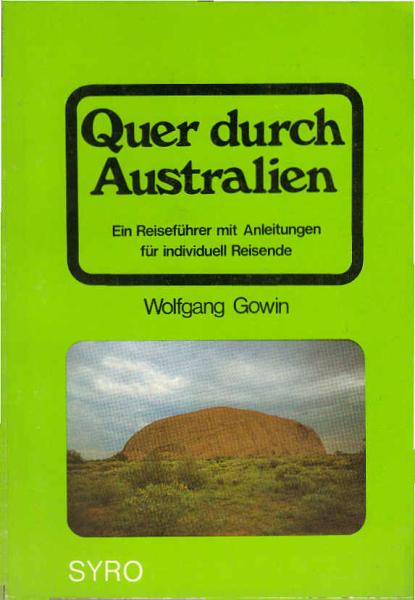 Quer durch Australien : [e. Erfahrungsbericht mit Anleitungen für individuell Reisende].