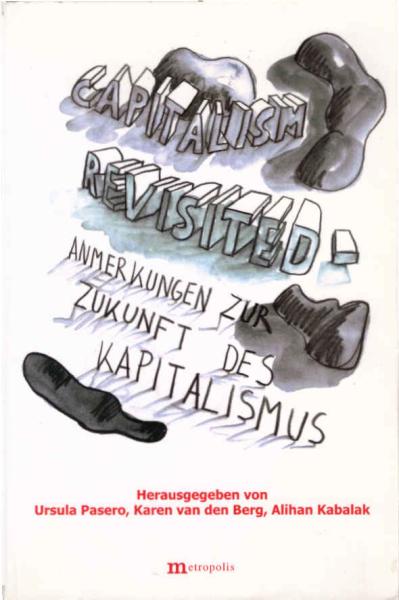 Capitalism revisited : Anmerkungen zur Zukunft des Kapitalismus.