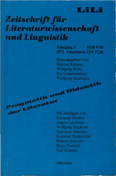 LiLi. Zeitschrift für Literaturwissenschaft und Linguistik. Jg. 3, Heft 9/10., Pragmatik und Didaktik der Literatur