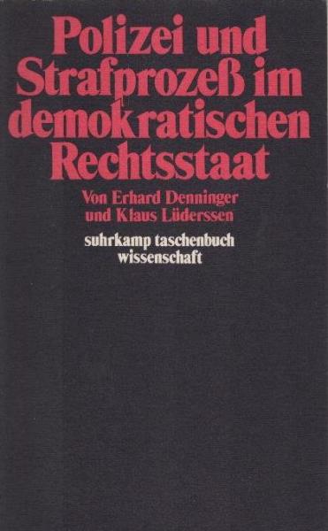 Polizei und Strafprozess im demokratischen Rechtsstaat.