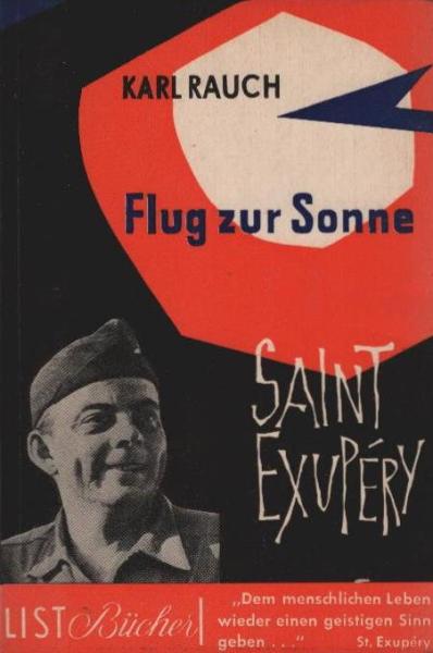 Flug zur Sonne : Das Leben d. Antoine de Saint-Exupéry.