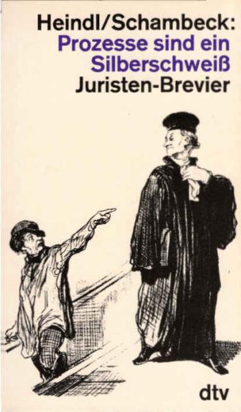 Prozesse sind ein Silberschweiss : Juristen-Brevier.