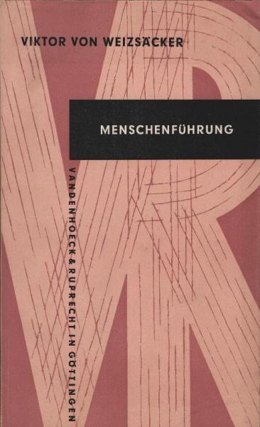 Menschenführung : Nach ihren biologischen u. metaphysischen Grundlagen betrachtet.