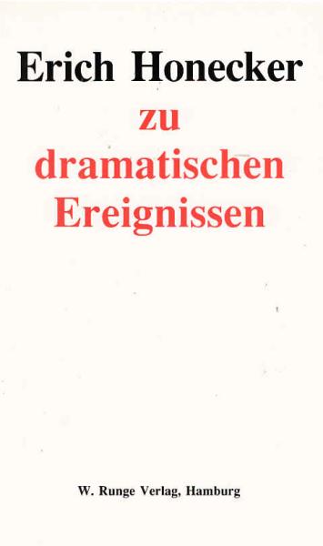 Erich Honecker zu dramatischen Ereignissen