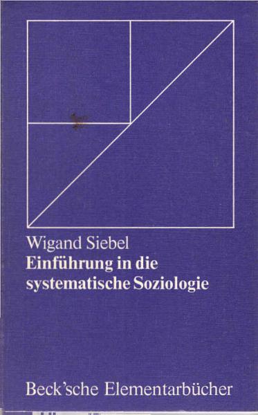 Einführung in die systematische Soziologie : [mit 12 Übersichten].