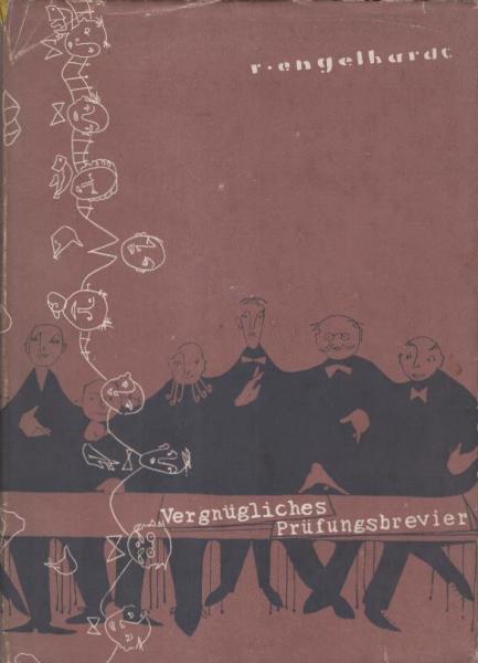 Vergnügliches Prüfungsbrevier für junge Lehrer und solche, die es werden wollen.