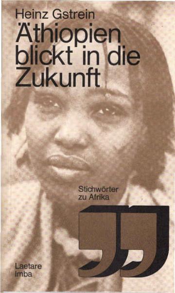 Äthiopien blickt in die Zukunft : vom Negus zur Revolution u. Reform.