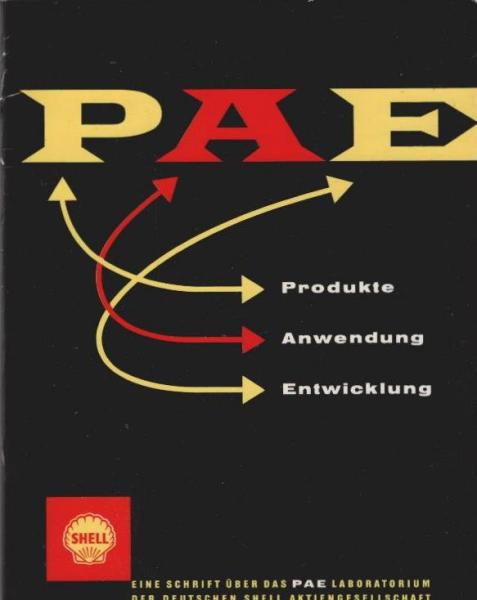 PAE : Produkte, Anwendung, Entwicklung : eine Schrift über das PAE-Laboratorium der Deutschen Shell Aktiengesellschaft
