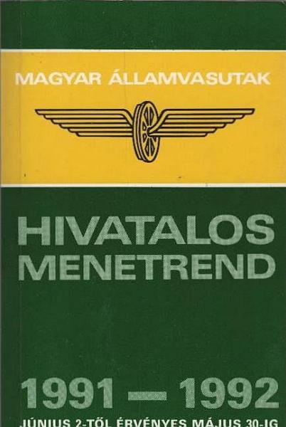 Magyar Allamvasutak. Hivatalos Menetrend. 1991-1992. Junius 2-töl ervenyes Majus 30-ig