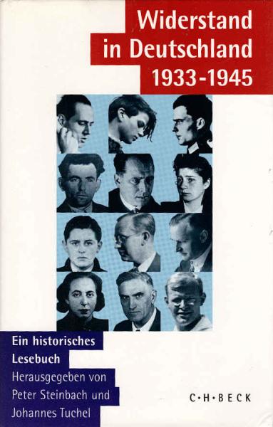 Widerstand in Deutschland 1933 - 1945 : ein historisches Lesebuch.