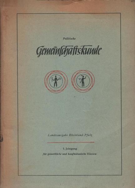 Gemeinschaftskunde für Berufs- und Berufsfachschulen; Teil: Landesausgabe Rheinland-Pfalz.