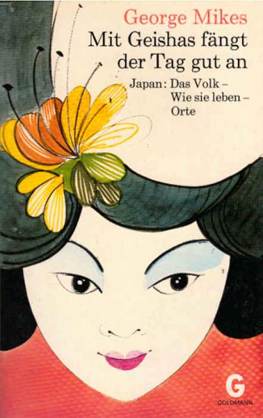 Mit Geishas fängt der Tag gut an : Japan; Das Volk, wie sie leben, Orte.