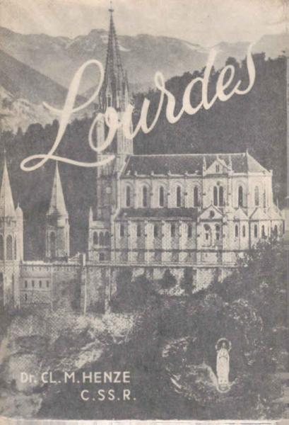 Lourdes : Quellenmässige Geschichte d. Erscheingn u. d. Gnadenstätte.