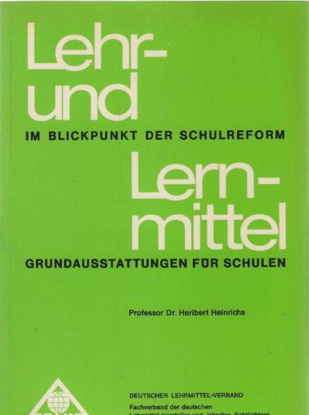 Lehr- und Lernmittel im Blickpunkt der Schulreform : Grundausstattungen f. Schulen.