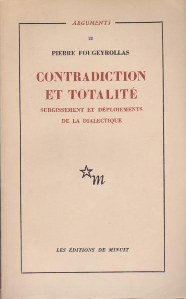 Contradiction et totalité. Surgissement et déploiements de la dialectique.