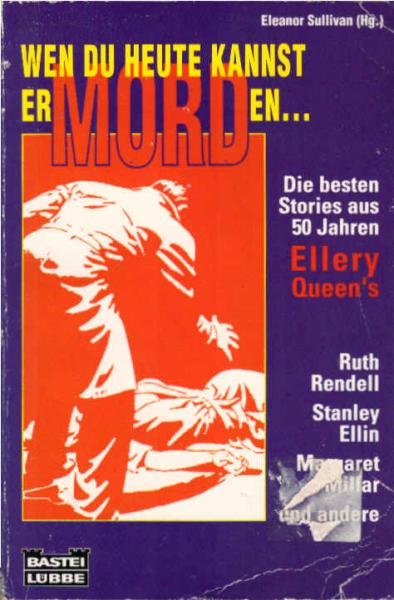 Wen du heute kannst ermorden ... : [die besten Stories aus 50 Jahren Ellery Queen's].