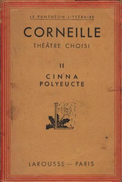 Théatre choisi II : Cinna, Polyeucte.
