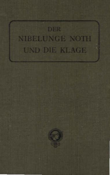Der Nibelunge Noth und die Klage : Nach ältesten Überlieferung