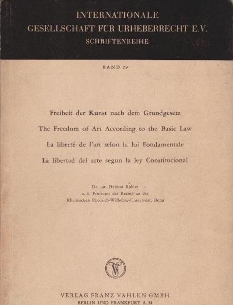 Freiheit der Kunst nach dem Grundgesetz : [Vortrag] = The Freedom of art according to the basic law = La Liberté de l'art selon la loi fondamentale.