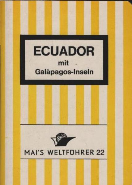Ecuador mit Galápagos-Inseln : Reiseführer mit Landeskunde.