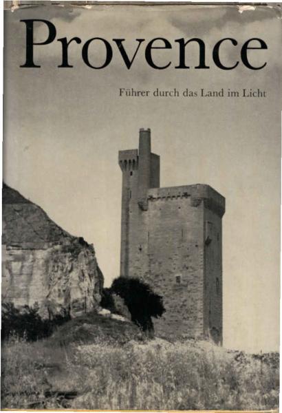 Provence. Führer durch das Land im Licht.