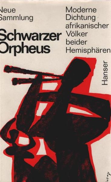 Schwarzer Orpheus : Moderne Dichtung afrikan. Völker beider Hemisphären. Neue Sammlung.