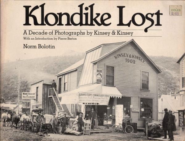 Klondike lost : a decade of photographs by Kinsey & Kinsey