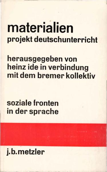 Projekt Deutschunterricht; Teil: [3]., Soziale Fronten in der Sprache.