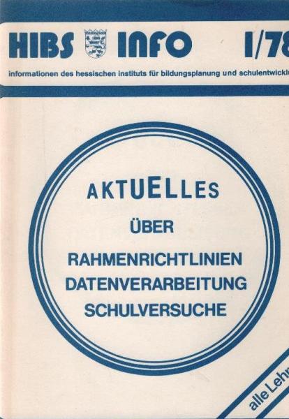Aktuelles über Rahmenrichtlinien, Datenverarbeitung, Schulversuche.