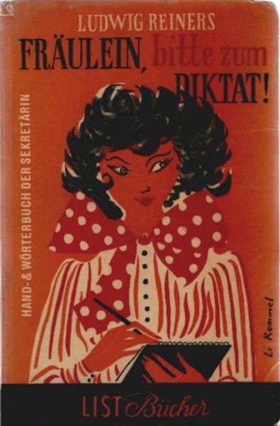 Fräulein, bitte zum Diktat : Hand- u. Wörterbuch d. Sekretärin.