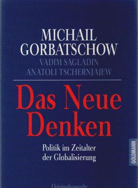 Das neue Denken : Politik im Zeitalter der Globalisierung.