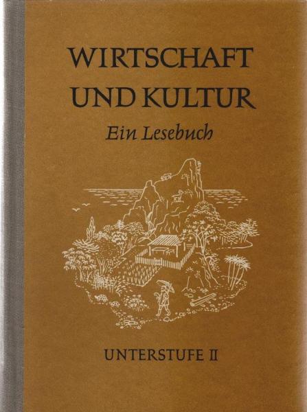 Wirtschaft und Kultur : Ein Lesebuch. Unterstufe 2