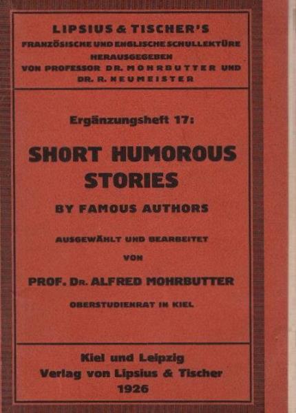 Short humorous stories by famous authors; Hauptwerk + Wörterverzeichnis