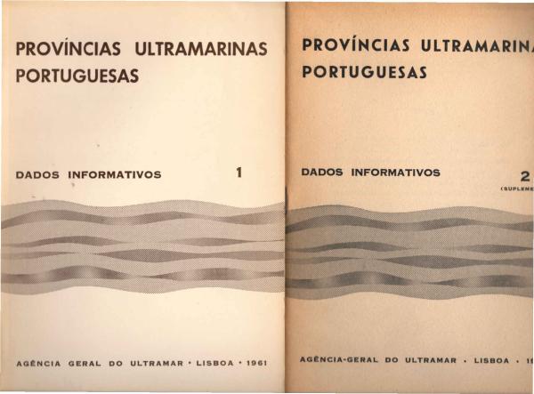 Provincias Ultramarinas Portuguesas ; dados informativos 1 - 2.[2 Vol.]