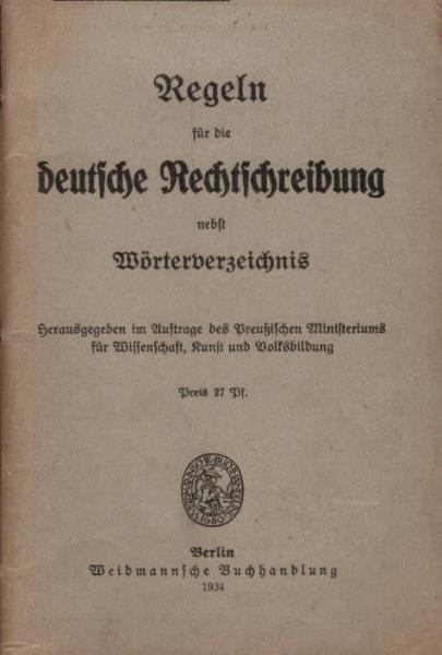 Regeln für die deutsche Rechtschreibung nebst Wörterverzeichnis.